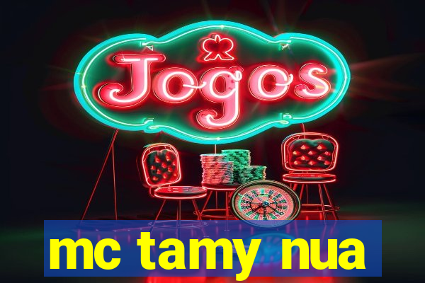 mc tamy nua